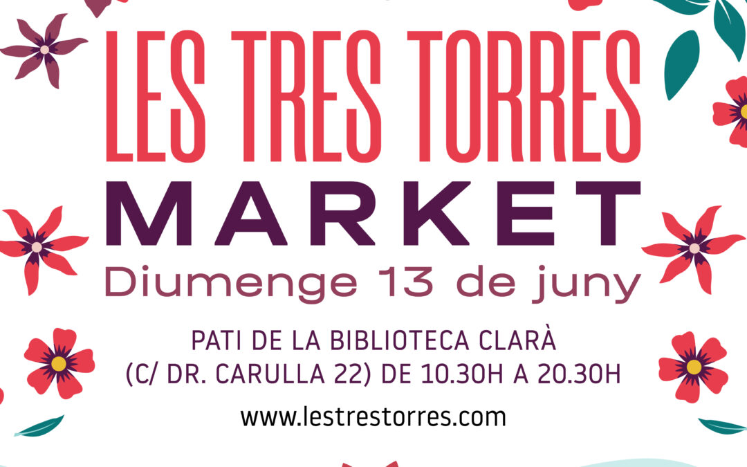 Les Tres Torres Market torna el 13 de juny al pati de la Biblioteca Clarà